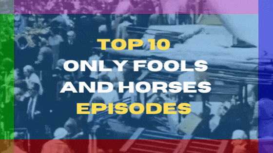 Top 10 Only Fools and Horses Episodes | ScreenHeads